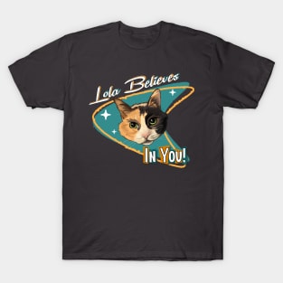 Lola Believes In You! T-Shirt